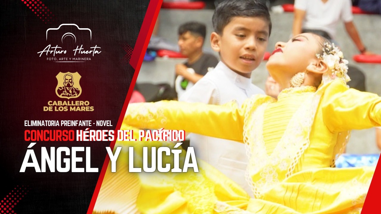 ANGEL SERPA Y LUCÍA RAMOS| CONCURSO HÉROES DE PACÍFICO 2026