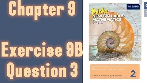 Oxford Think New Syllabus Mathematics 8th Edition || Book 2 | Chapter 9 | Exercise 9B | Question 3