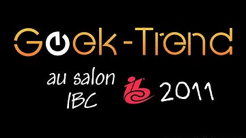 IBC 2011 Overview (Amsterdam, RAI) by Geek-Trend