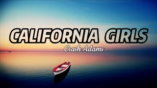 Crash Adams – California Girl (Lyrics)