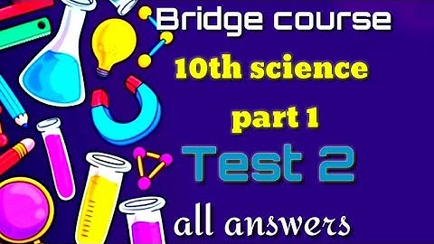 ●Bridge course {setu} 10th  Science part 1 Test 2 all answers