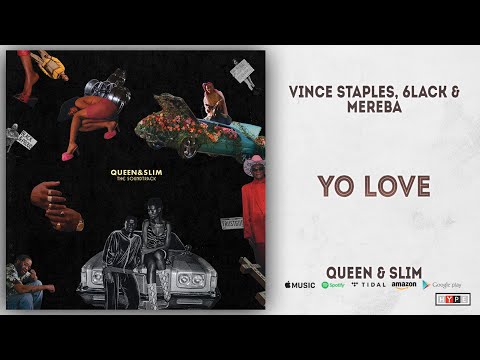 Vince Staples, 6LACK & Mereba - Yo Love (Queen & Slim)