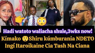 Shiru Stuart Kúmbura Ndeto Cia Kúmakania Cia Tash Na Ciana 