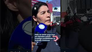 Pátio do SAMU pega fogo em Salvador; polícia investiga incêndio criminoso. #JR24H #Shorts