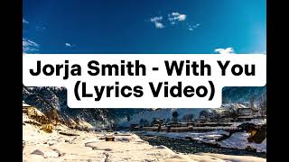 Jorja Smith - With You (Lyrics Video)