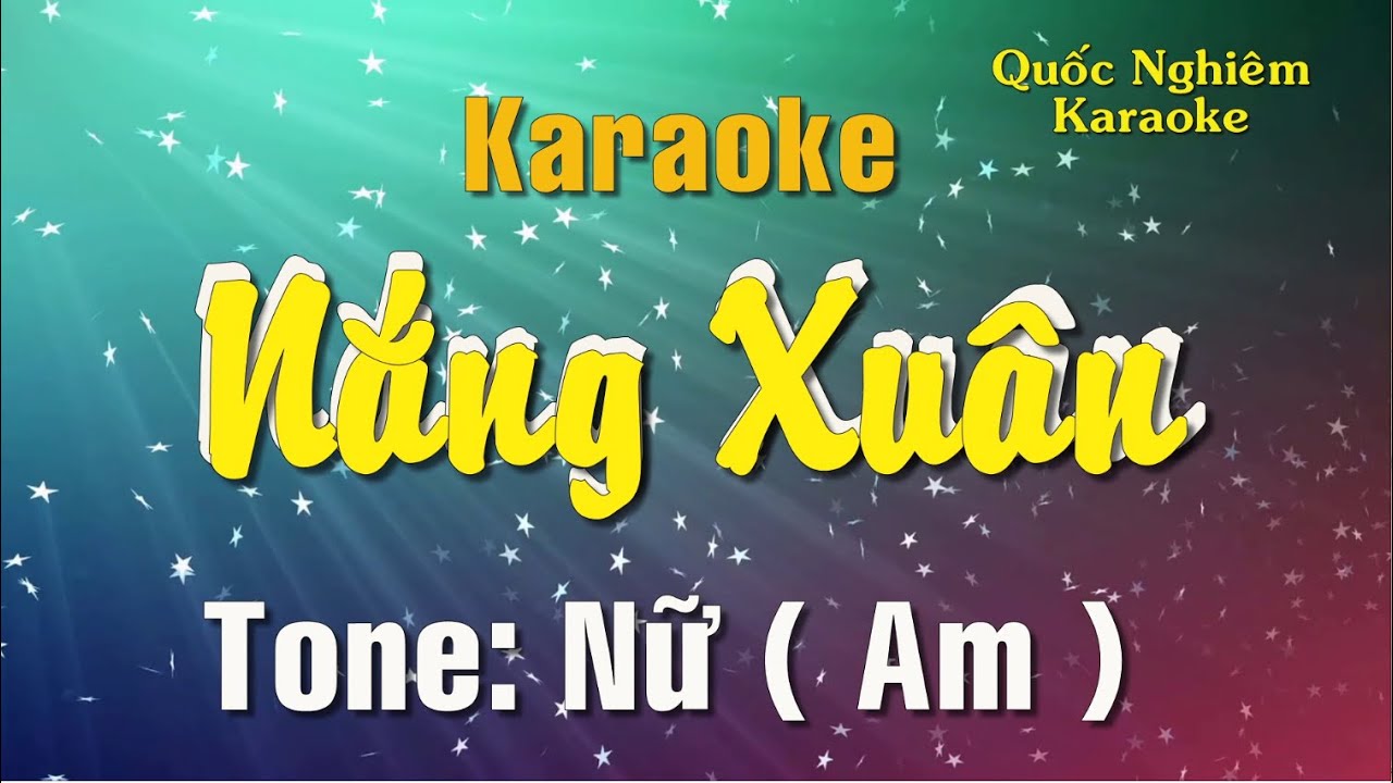 Karaoke - NẮNG XUÂN - Tone: Nữ ( Am ) nhạc ngoại - lời việt: Phạm Duy
