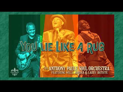 You Lie Like A Rug - Anthony Paule Soul Orch. feat. Willy Jordan & Larry Batiste - Nola Blue Records