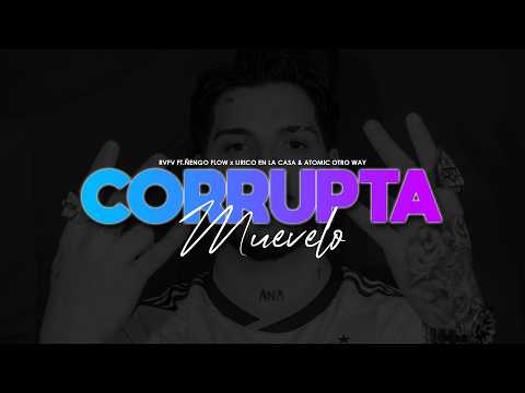 CORRUPTA x MUEVELO - RVFV Ft. Ñengo Flow x Lirico en la Casa & Atomic (Pako Martínez Mashup)