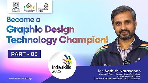 How to Win Gold at IndiaSkills & WorldSkills in Graphic Design | Cheif Expert Sathish Narayanan