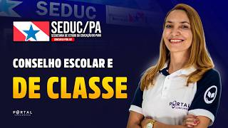 CONCURSO SEDUC/PA: Conselho Escolar e de Classe | Com a Profª. Svetlana Ribeiro