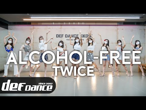 [def] 트와이스 TWICE - 알콜프리 Alcohol-<strong>Free</strong> 안무 커버댄스ㅣNo.1 댄스학원 Def Kpop <strong>Dance</strong> Cover 데프 아이돌 프로젝트월말평가