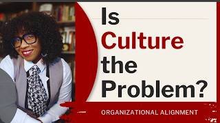 Before You Call It a Culture Problem, Check for Misalignment