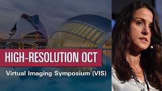 High - Res Oct: From Research To Daily Clinical Practice - Rosa Dolz - Marco Vis 2021