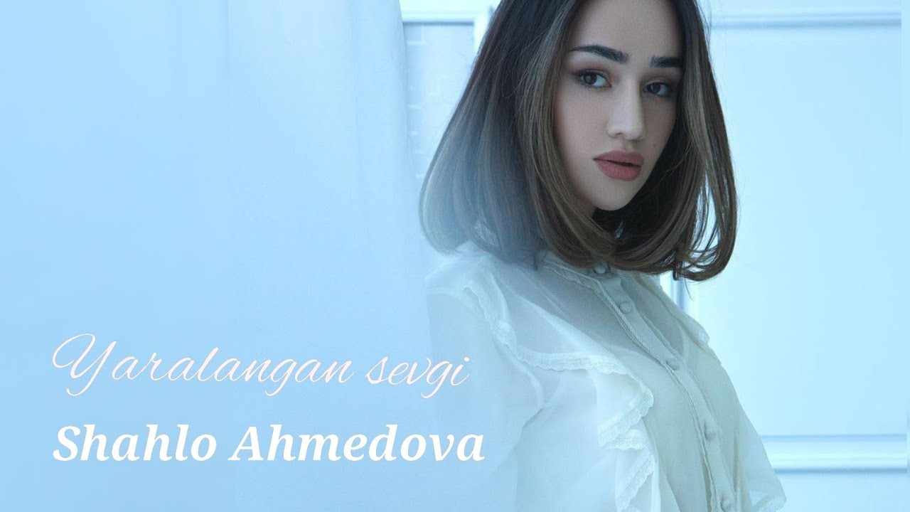 Shahlo Ahmedova - Yaralangan sevgi