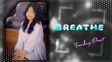 BREATHE 👀🥴 || TRENDING XML FILE 👀📌 || ALIGHT MOTION XML 📈🔥