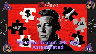 The Real Reason JFK Was Assassinated