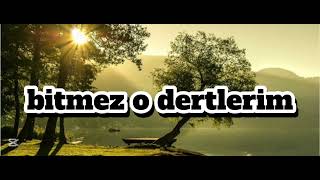 Bitmez O Dertlerim (Yeni Şarkımız)