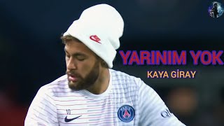 Neymar JR | 2019 - 2020 Skills - Kaya Giray (Yarınım Yok) | 1080p HD