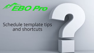 FAQ-Schedule Template tips and shortcuts