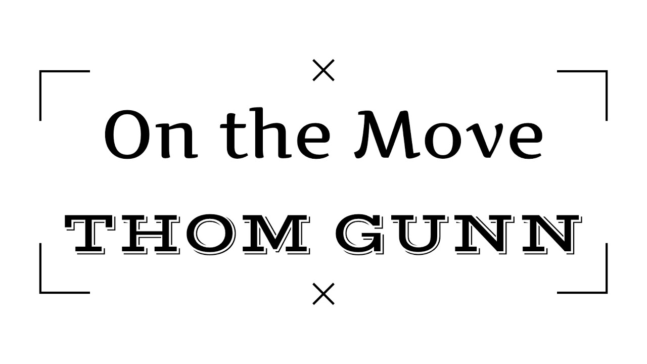 On the Move | Summary in Malayalam | Thom Gunn