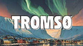 Descubriendo TROMSØ, NORUEGA: 3 Días de Aventura en el Corazón de la Aurora Boreal