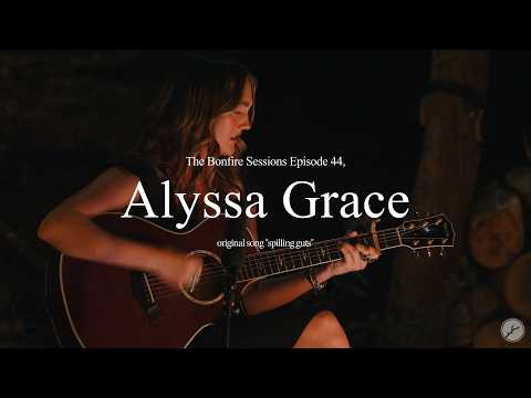 Alyssa Grace - spilling guts (The Bonfire Sessions)