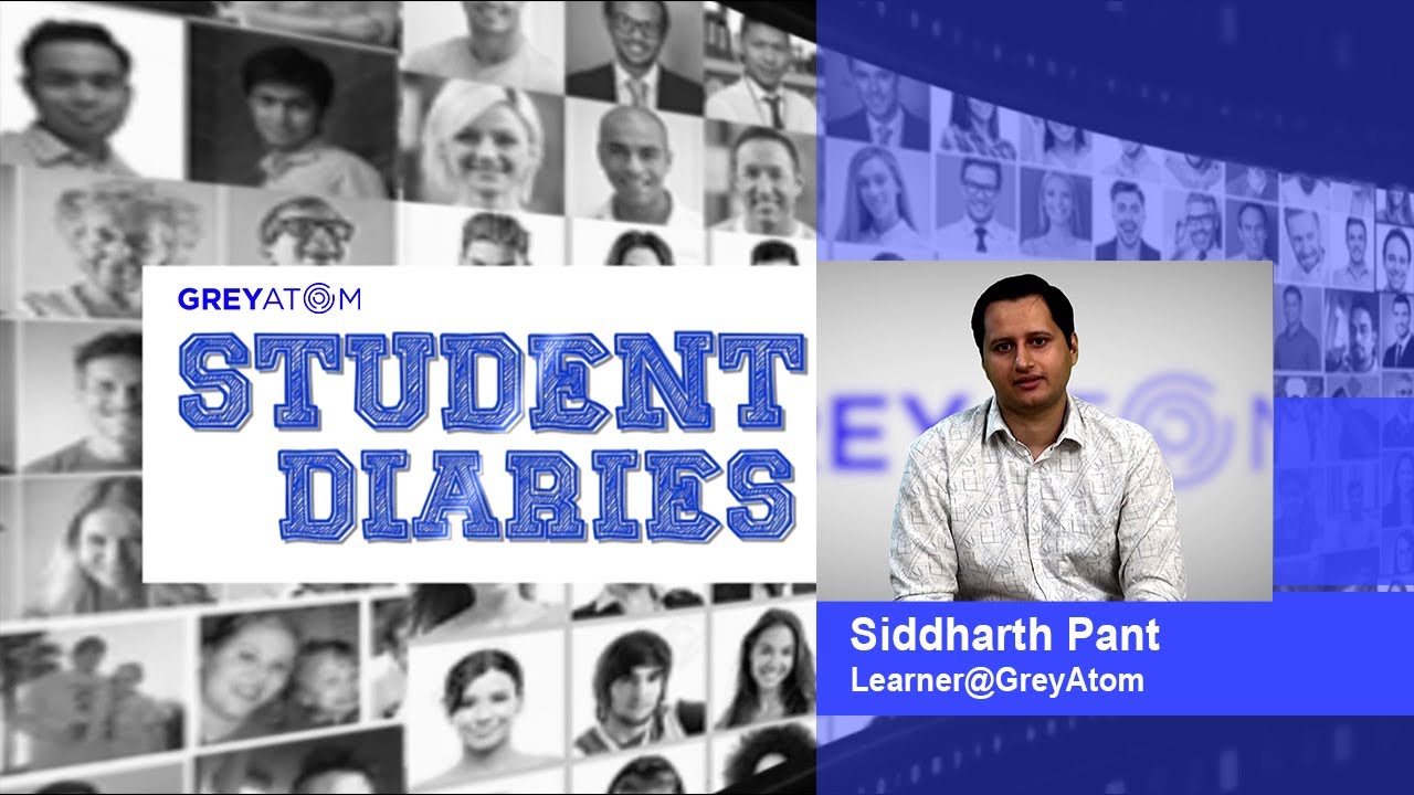 Siddharth Pant | Student Diaries | Success Stories | Data Science | GreyAtom School