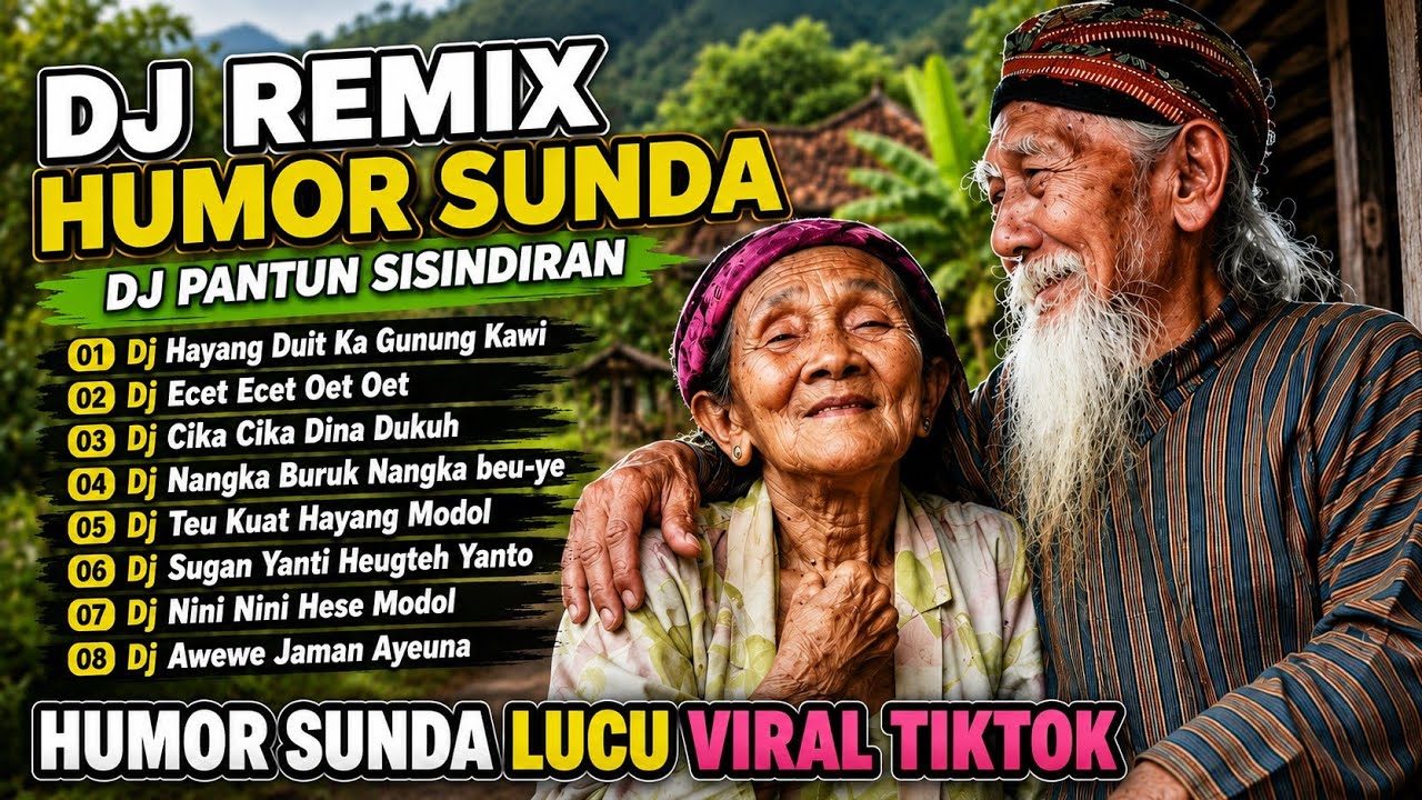DJ REMIX HUMOR SUNDA 😂🎶 DJ PANTUN SISINDIRAN 🔥 DJ Hayang Duit Ka Gunung_ DJ Ecet Ecet Oet Oet 😂🎶🔥