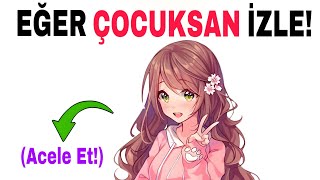 Eğer Çocuksan Bu Videoyu İzleacele Et