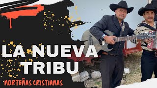 TODO OJO TE VERA | LA NUEVA TRIBU (NORTEÑAS CRISTIANAS)