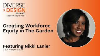 Creating Workforce Equity in The Garden | Nikki Lanier