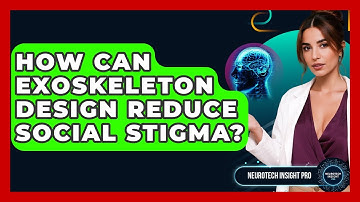 How Can Exoskeleton Design Reduce Social Stigma? - Neurotech Insight Pro