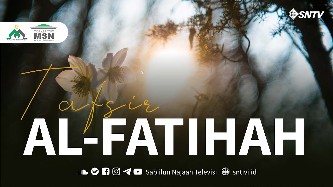 Tafsir Al-Fatihah - Ust. Abu Fairuz Ahmad Ridwan, Lc., M.A. 
