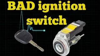 SYMPTOMS OF BAD IGNITION SWITCH