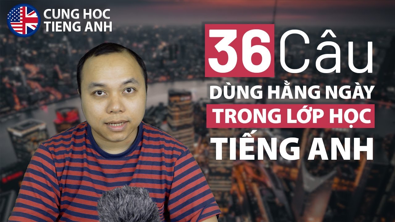 Đồ dùng trong lớp học bằng tiếng anh | 36 câu dùng trong lớp học tiếng Anh