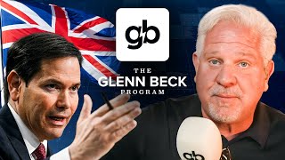Marco Rubio just started a global EARTHQUAKE | The Glenn Beck Program | Hour One 4/29/25