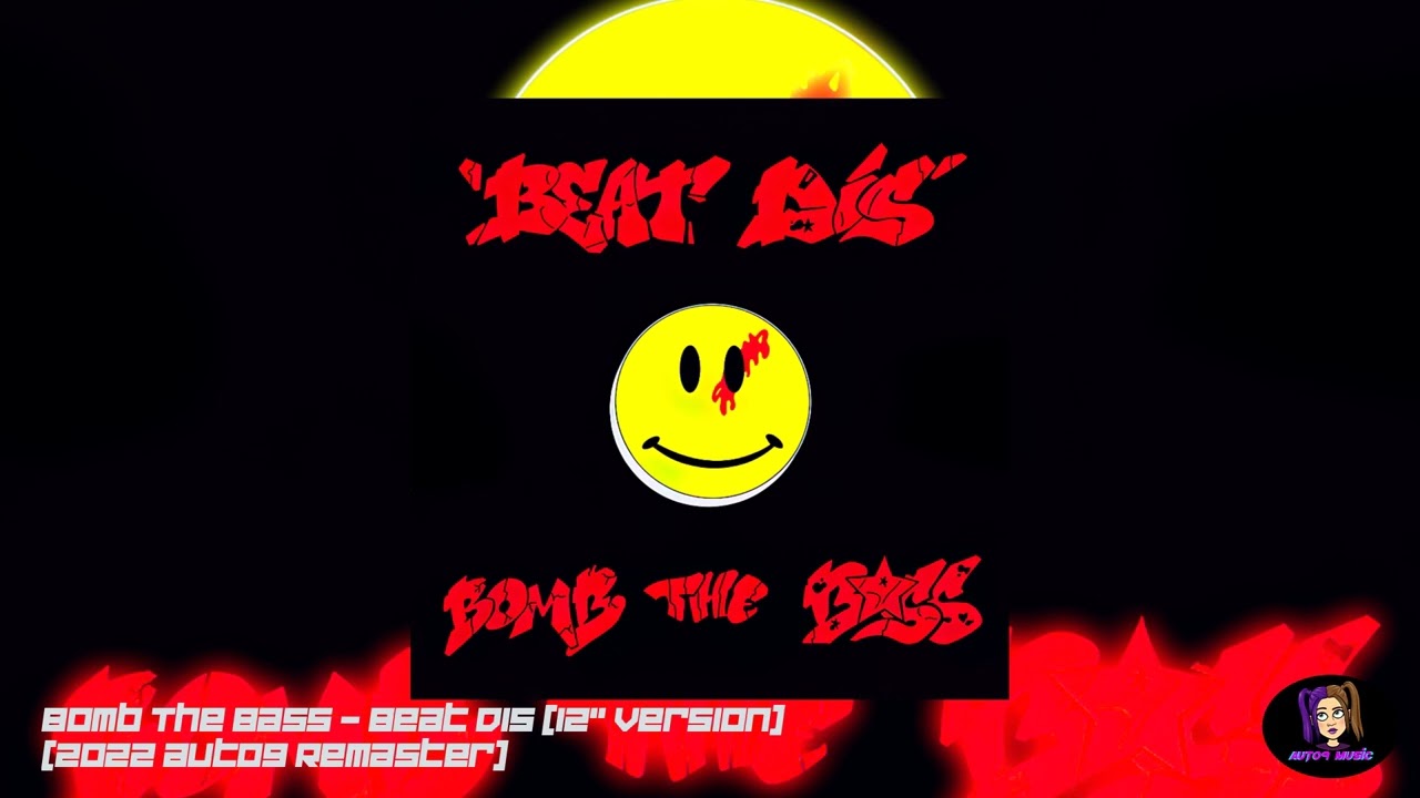 Bomb The Bass - Beat Dis (12'' Version) (2022 auto9 Remaster)
