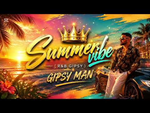 Gipsy Man-Summer Vibe ☀️🎶🔊🔥🥂☝🏽🎶🔊☀️