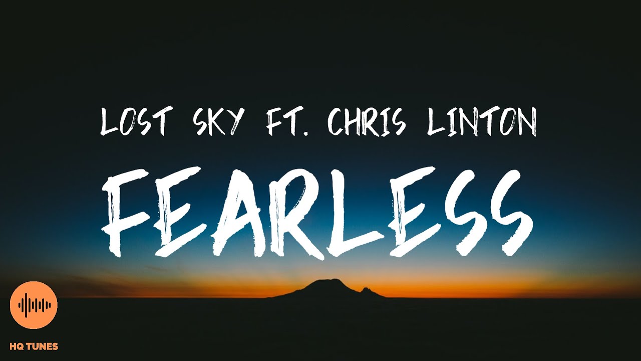 Lost Sky - Fearless Pt.II [Lyrics] (Feat. Chris Linton)