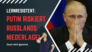Unwilling to learn: Putin refuses to learn lessons.