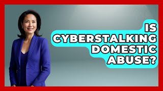 Is Cyberstalking Domestic Abuse? - Get Divorce Answers