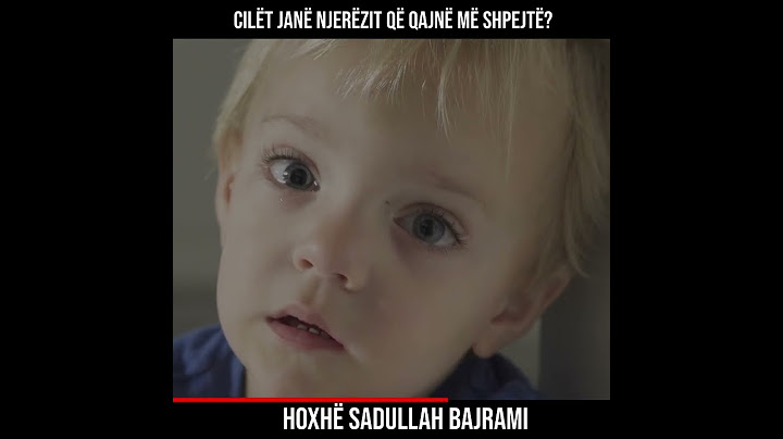 Cilët janë njerëzit që qajnë më shpejtë? - Hoxhë Sadullah Bajrami