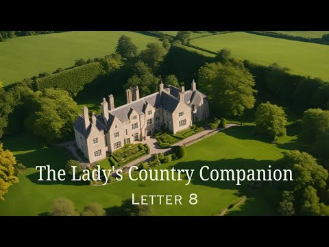 ▶️ THE LADY'S COUNTRY COMPANION. 1845. by Mrs Jane Loudon. Letter 8. Non Fiction Audio Book.