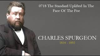 0718 The Standard Uplifted In The Face Of The Foe - Charles Spurgeon Sermon