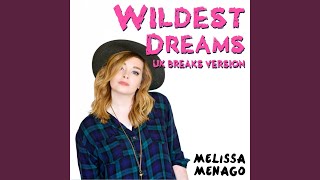 Wildest Dreams (Melissa&#39;s UK Breaks Version)