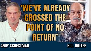 ‘The Financial Collapse Will Bring a Societal Nightmare’ | Bill Holter & Andy Schectman