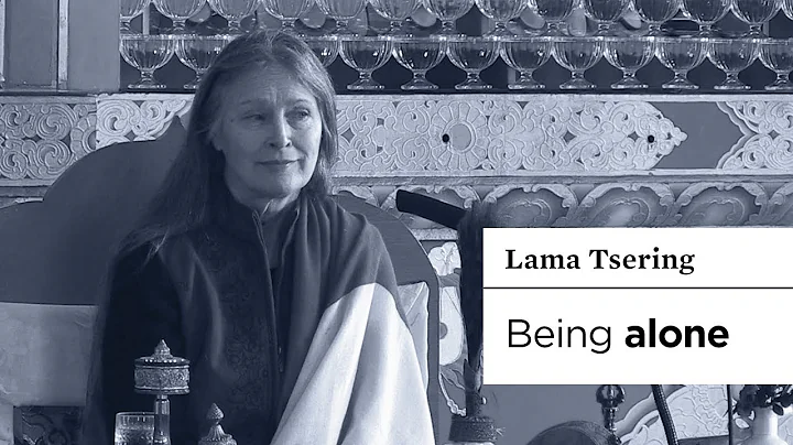 #BUDDHISM | Being alone | Lama Tsering Everest