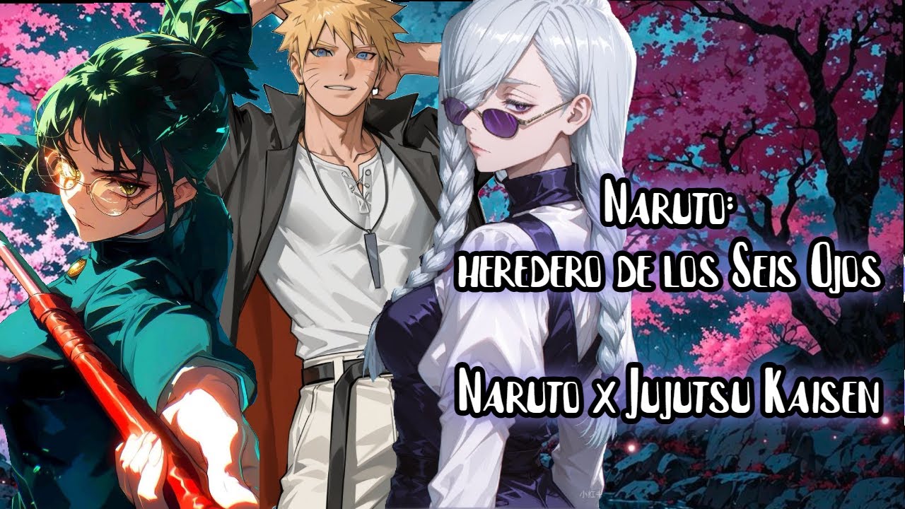 Naruto: Heredero de los seis ojos - Capitulo 1 - Naruto x Jujutsu Kaisen - Naruto Fanfics-