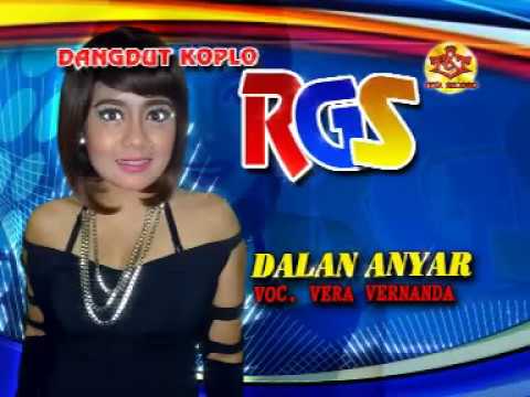 Dalan Anyar-Vera Vernanda-Dangdut Koplo-RGS