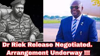 DR RIEK RELEASE NEGOTIATED || ARRANGEMENT UNDERWAY ON PROTOCOL MATTER|| THINGS CHANGE IN JUBA.